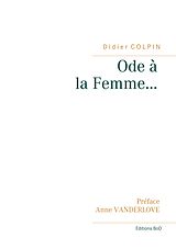 E-Book (epub) Ode à la Femme... von Didier Colpin