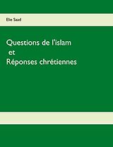 E-Book (epub) Questions de l'Islam et réponses chrétiennes von Elie Saad