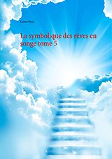 eBook (epub) La symbolique des rêves en songe tome 5 de Karine Poyet