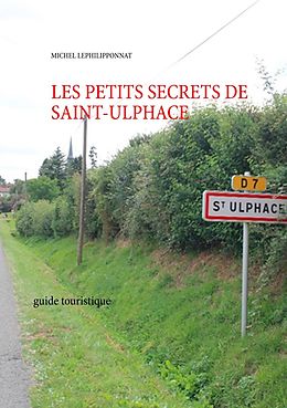 E-Book (epub) les petits secrets de saint ulphace von Michel Lephilipponnat