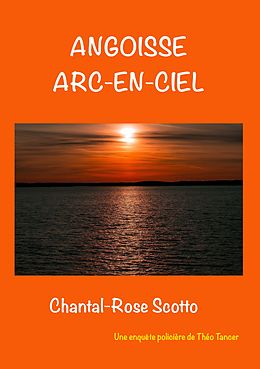 eBook (epub) Angoisse arc en ciel de Chantal-Rose Scotto