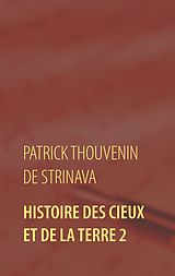 E-Book (epub) Histoire des Cieux et de la Terre 2 von Patrick Thouvenin de Strinava