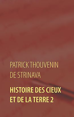 eBook (epub) Histoire des Cieux et de la Terre 2 de Patrick Thouvenin de Strinava