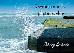 eBook (epub) Invitation à la photographie de Thierry Grohando