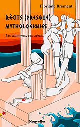 eBook (epub) Récits (presque) mythologiques de Floriane Brement