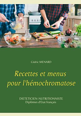eBook (epub) Recettes et menus pour l'hémochromatose de Cedric Menard