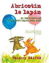 eBook (epub) Abricotin le lapin de Thierry Brayer