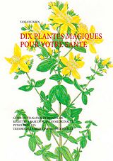 E-Book (epub) Dix plantes magiques pour votre santé von Vania Estaben