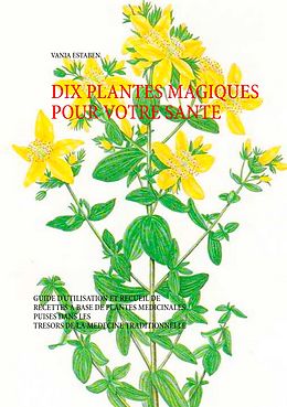 eBook (epub) Dix plantes magiques pour votre santé de Vania Estaben