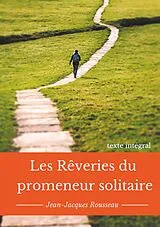 E-Book (epub) Les rêveries du promeneur solitaire von Jean-Jacques Rousseau