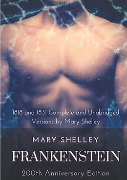 E-Book (epub) Frankenstein or The Modern Prometheus : The 200th Anniversary Edition von Mary Shelley