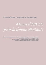 E-Book (epub) Menus d'hiver pour la femme allaitante von Cedric Menard