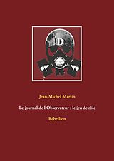 E-Book (epub) Le journal de l'Observateur : le jeu de rôle von Jean-Michel Martin