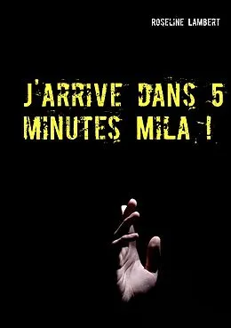 E-Book (epub) J'arrive dans 5 minutes Mila ! von Roseline Lambert