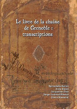 Couverture cartonnée Le livre de la chaîne de Grenoble : transcriptions de Bernadette Bellon, Anne Bojon, Jacqueline Dion