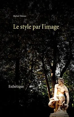 E-Book (epub) Le style par l'image von Michel Théron
