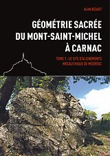 eBook (epub) Géométrie sacrée du Mont-Saint-Michel à Carnac de Alan Béquet