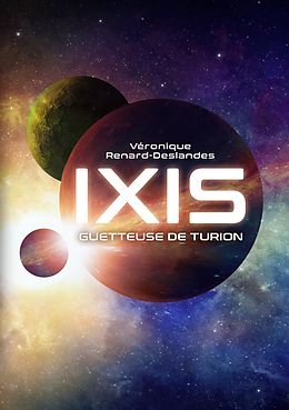 eBook (epub) IXIS Guetteuse de Turion de Véronique Renard-Deslandes
