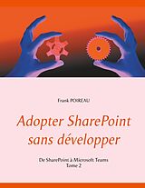 eBook (epub) Adopter SharePoint sans développer de Frank Poireau