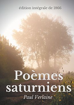 E-Book (epub) Poèmes saturniens (édition intégrale de 1866) von Paul Verlaine