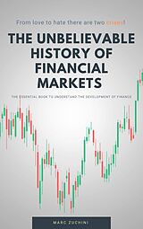 eBook (epub) The unbelievable story of the financial markets de Marc Zuchini