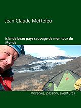 eBook (epub) Islande beau pays sauvage de mon tour du Monde de Jean Claude Mettefeu