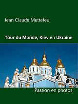 eBook (epub) Tour du Monde, Kiev en Ukraine de Jean Claude Mettefeu