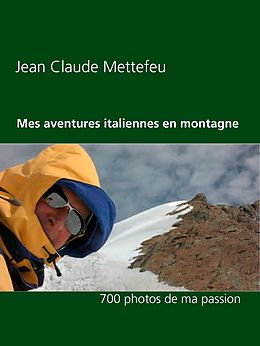 E-Book (epub) Mes aventures italiennes en montagne von Jean Claude Mettefeu