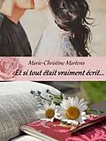 E-Book (epub) Et si tout était vraiment écrit... von Marie-Christine Martens