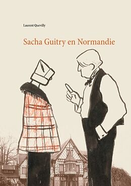 Couverture cartonnée Sacha Guitry en Normandie de Laurent Quevilly