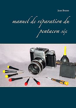 eBook (epub) Manuel de réparation du Pentacon six de Jean Bruno