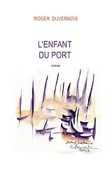 eBook (epub) L'enfant du port de Roger Duvernois