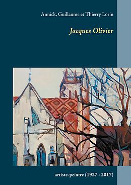 eBook (epub) Jacques Olivier de Annick Lorin, Guillaume Lorin, Thierry Lorin