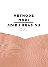 eBook (epub) Méthode Madi : Adieu gras du cul de Marie Victoire Teitgen