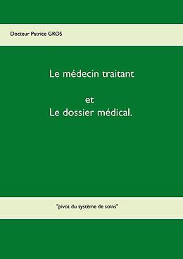 eBook (epub) Le médecin traitant et le dossier médical. de Patrice Gros