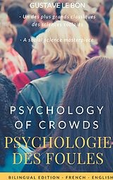 eBook (epub) Psychologie des foules - Psychologie of crowd (Bilingual French-English Edition) de Gustave Le Bon