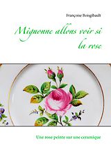 eBook (epub) Mignonne allons voir si la rose de Françoise Boisgibault
