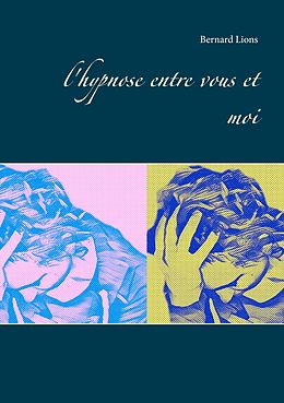 eBook (epub) l'hypnose entre vous et moi de Bernard Lions
