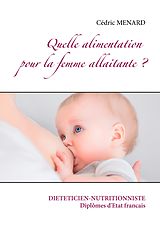 eBook (epub) Quelle alimentation pour la femme allaitante ? de Cédric Menard