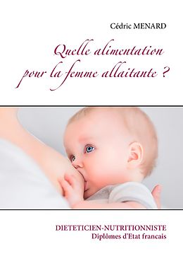 eBook (epub) Quelle alimentation pour la femme allaitante ? de Cédric Menard