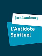 eBook (epub) L'Antidote Spirituel de Jack Lambourg