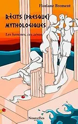 Kartonierter Einband Récits (presque) mythologiques von Floriane Brement