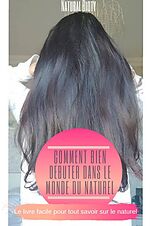 eBook (epub) Comment bien débuter dans le monde du naturel de Mélissa Garneron