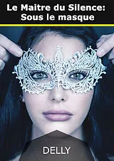 E-Book (epub) Le Maitre du Silence, tome 1 : Sous le masque von Jeanne-Marie Delly