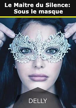 E-Book (epub) Le Maitre du Silence, tome 1 : Sous le masque von Jeanne-Marie Delly
