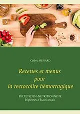 Kartonierter Einband Recettes et menus pour la rectocolite hémorragique von Cedric Menard