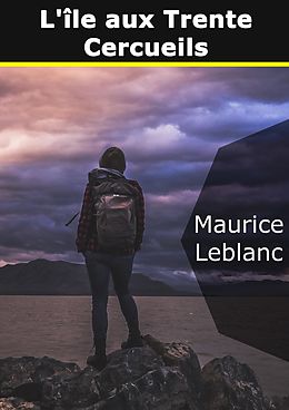 E-Book (epub) L'île aux trente cercueils von Maurice Leblanc