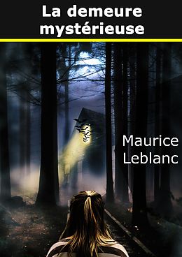 E-Book (epub) La demeure mystérieuse von Maurice Leblanc