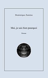 E-Book (epub) Moi je sais bien pourquoi von Dominique Zumino