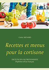 eBook (epub) Recettes et menus pour la cortisone de Cedric Menard